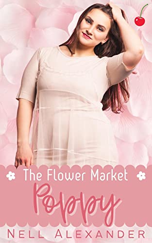 Poppy: A short instalove romance (The Flower Market Book 2)