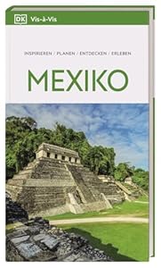 Vis-à-Vis Reiseführer Mexiko: Mit detailreichen 3D-Illustrationen. Von Reisenden. Für Reisende.