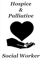 Hospice and Palliative Social Worker : A Classic Ruled/Lined Notebook/Journal for Writing/Motivational/Father/Brother/Mother/Sister/Friend/Cousin/Aunt/7 X 10 Inches 1719239932 Book Cover
