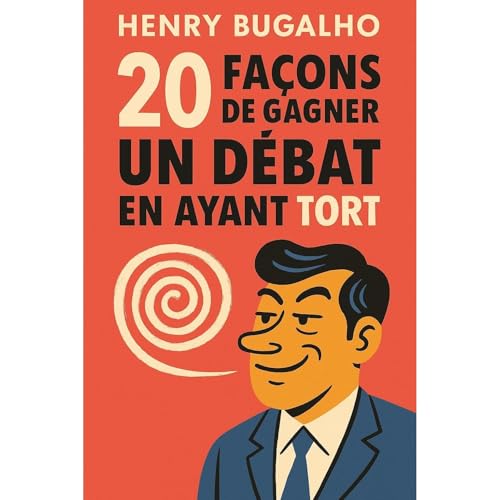 20 Façons de Gagner un Débat en Ayant Tort Audiolibro Por Henry Bugalho arte de portada