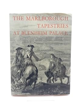 Hardcover The Marlborough tapestries at Blenheim Palace: And their relation to other military tapestries of the War of the Spanish Succession, Book