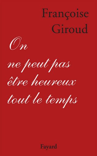 Télécharger On ne peut pas être heureux tout le temps (Littérature Française) PDF Ebook En Ligne