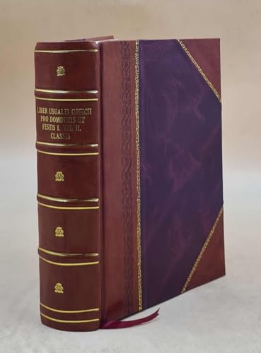 Liber usualis officii pro dominicis et festis I. vel II. classis cum cantu gregoriano ex editione Vaticana adamussim excerpto 1913 [Leather Bound]