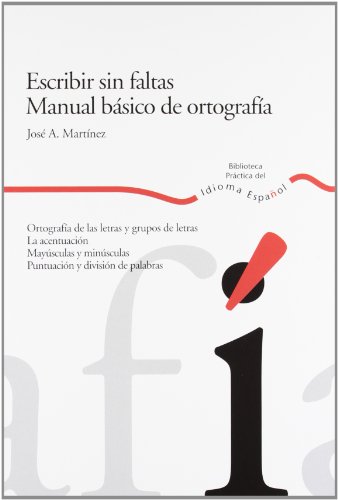 Escribir sin faltas. Manual básico de ortografía (Spanish Edition)