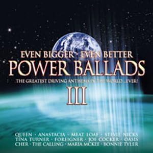 Power Ballads III - Even Bigger, Even Better Power Ballads