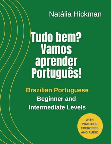 Tudo bem? Vamos aprender Português!: Brazilian Portuguese - Beginner and Intermediate Levels (Portuguese Edition)