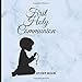 First Holy Communion Guest Book: Gift For First Time Eucharist Guest Book For Boy Child Blue Cover Silhouette With Rosary Prayer Catholic Faithful ... In Leave Messages To Parents Child Add Photos