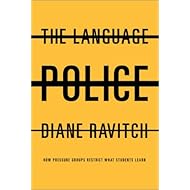 The Language Police: How Pressure Groups Restrict What Students Learn