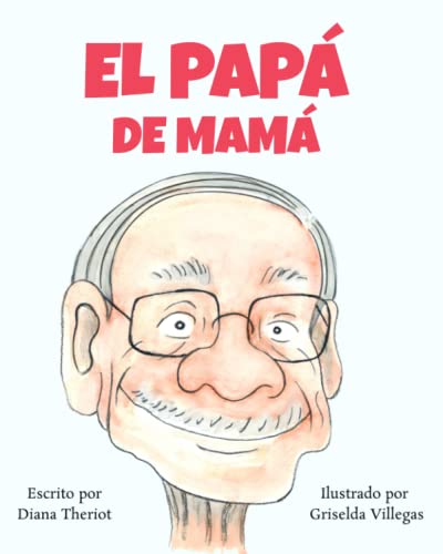 El papá de mamá (Spanish Edition)