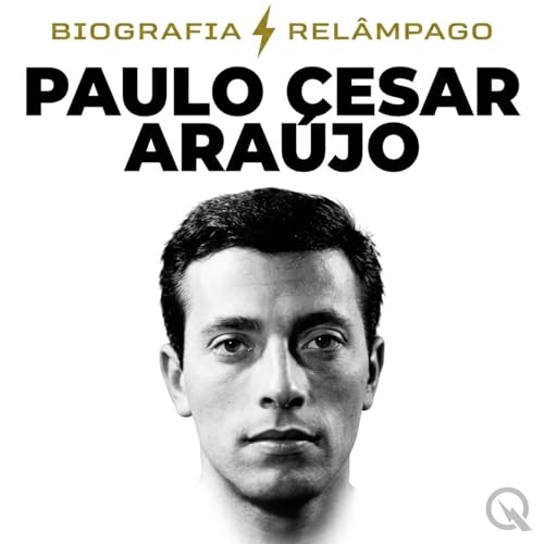 Paulo Cesar Ara&uacute;jo - Biografia Rel&acirc;mpago cover art