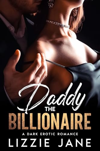 Daddy the Billionaire: A Dark Erotic Romance (My Daddy Dom)