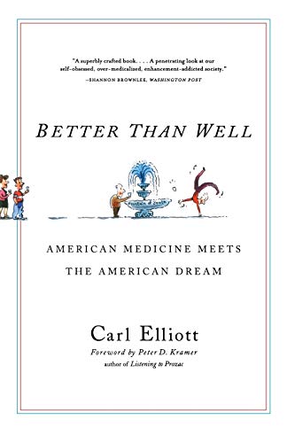 Better Than Well: American Medicine Meets The American Dream - //coolthings.us