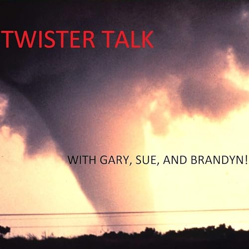 Couverture de Twister Talk with Gary, Sue, and Brandyn.