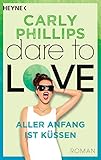 aller anfang ist küssen: dare to love 7 - roman