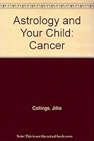 Astrology and Your Child: Cancer 0583132790 Book Cover
