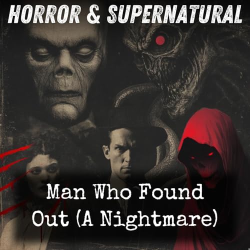 Man Who Found Out (A Nightmare) Podcast Por Algernon Blackwood arte de portada