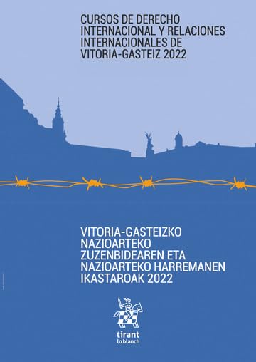 Curso de Derecho Internacinal y Relaciones Internacionales de Vitoria Gasteiz 2022 (Cursos Derecho Internacional Vitoria)