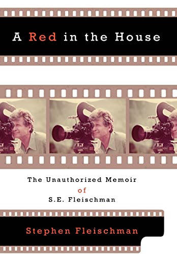 A Red in the House: The Unauthorized Memoir of S.E. Fleischman