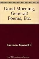 Good Morning, General! Poems, Etc. B00124724K Book Cover