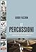 Le percussioni. Storia e tecnica esecutiva nella musica classica, contemporanea, etnica e d’avanguardia (Vol. /1-2)
