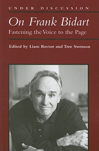 On Frank Bidart: Fastening the Voice to the Page (Under Discussion)