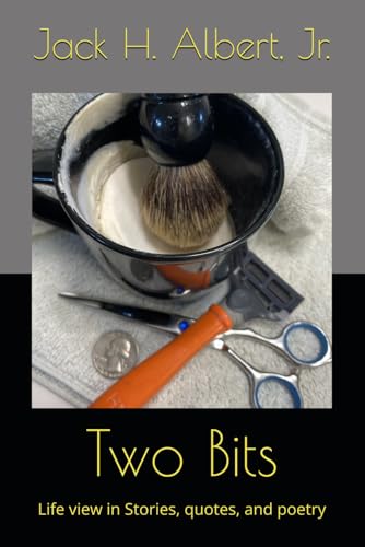 Two Bits: Life view in Stories, quotes, and poetry