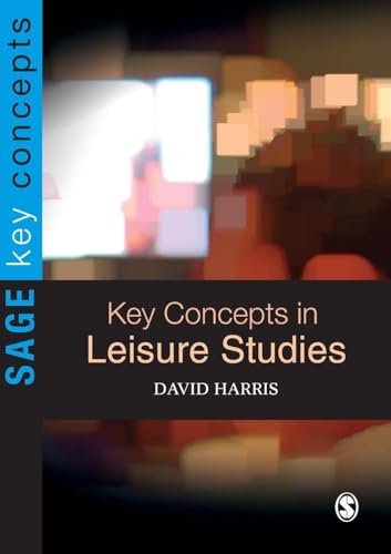Key Concepts in Leisure Studies (SAGE Key Concepts series)