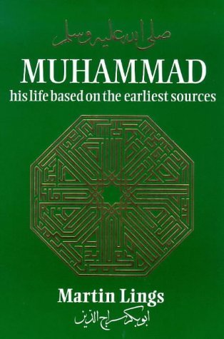 Muhammad: His Life Based on the Earliest Sources by Martin Lings (1-Jan-1983) Paperback