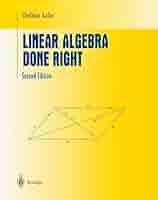 Linear Algebra Done Right (Undergraduate Texts in