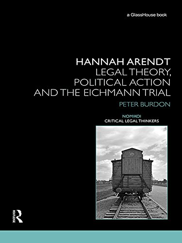 Hannah Arendt: Legal Theory and the Eichmann Trial (Nomikoi: Critical Legal Thinkers)      1st Edition, Kindle Edition