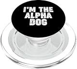 I'M THE ALPHA DOG