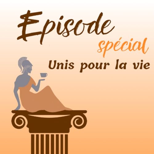Episode sp&eacute;cial - Unis pour la vie