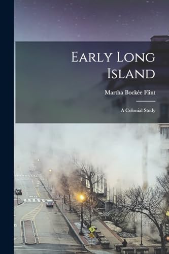 Early Long Island: A Colonial Study