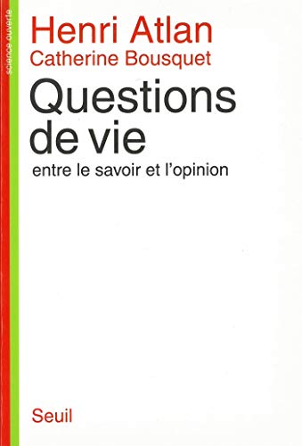 Télécharger Questions de vie. Entre le savoir et l'opinion (SCIENCE OUVERTE) PDF Ebook En Ligne