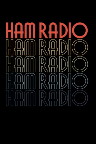 Ham Radio: Notebook of 120 pages of lined paper (6x9 Zoll, appox DIN A5 / 15.24 x 22.86 cm). Vintage Ham Radio Radio Lover Signal Amateur Operator