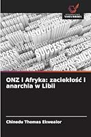 ONZ i Afryka: zacieklosc i anarchia w Libii 6209280374 Book Cover