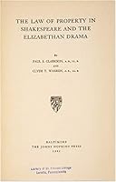 The law of property in Shakespeare and the Elizabethan drama, B0007EBUVM Book Cover