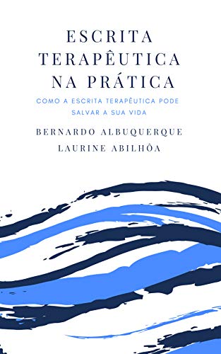 Escrita Terapêutica na Prática: Como a Escrita Terapêutica pode salvar sua vida