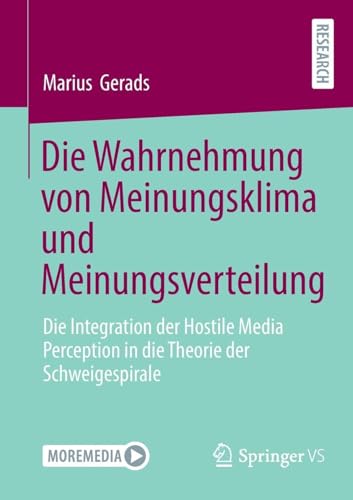Die Wahrnehmung von Meinungsklima und Meinungsverteilung: Die Integration der Hostile Media Perception in die Theorie der Schweigespirale
