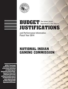 Budget Justifications and Performance Fiscal Year 2014: National Indian Gaming Commission