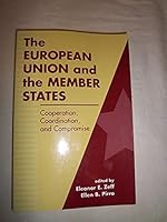 The European Union and the Member States: Cooperation, Coordination, and Compromise 1555879187 Book Cover
