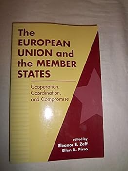 Paperback The European Union and the Member States : Cooperation, Coordination, and Compromise Book