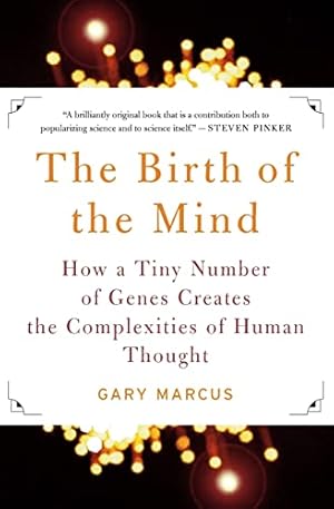 The Birth of the Mind: How a Tiny Number of Genes Creates The Complexities of Human Thought