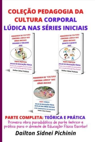 Coleção Pedagogia da Cultura Corporal Lúdica nas Séries Iniciais. (Portuguese Edition)