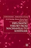 Diplomatic Theory from Machiavelli to Kissinger (Studies in Diplomacy)