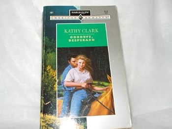 Paperback Goodbye, Desperado (Harlequin American Romance No. 481) Book