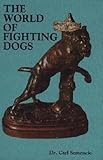 The World of Fighting Dogs (Reprint ed)