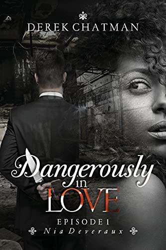 Dangerously in Love: Episode 1: NIA DEVERAUX