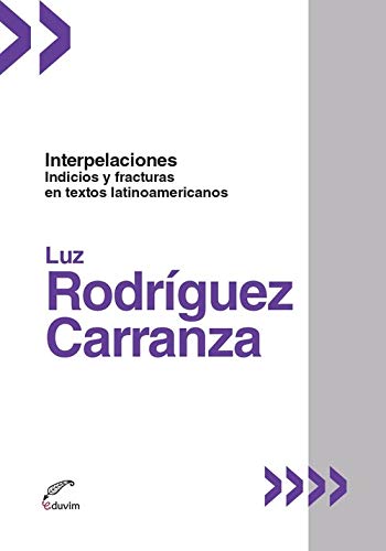 Interpelaciones: Indicios y fracturas en textos latinoamericanos      Paperback – May 28, 2019
