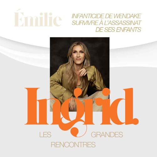 INGRID - &Eacute;pisode 07 - &Eacute;milie